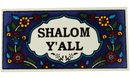 Holy Land Market Decorative Ceramic Shalom Y'ALL Tile Plaque, Blue Floral Design, 6 x 2.75 inches, Made in Israel
