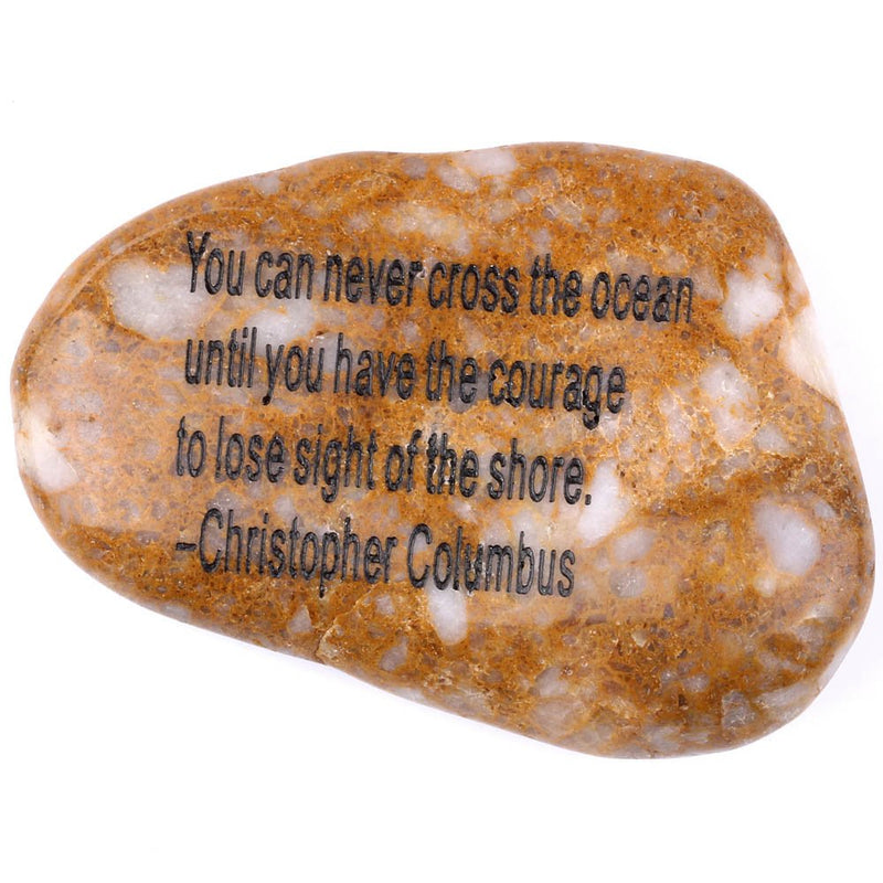 Holy Land Market Engraved Inspirational Stones collection - Stone VIII : Christopher Columbus : You can never cross the ocean until you have the courage to lose sight of the shore