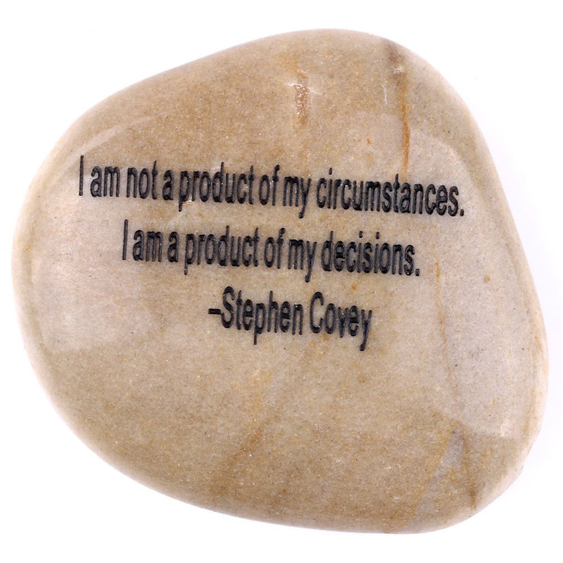 Holy Land Market Engraved Inspirational Stones Collection - Stone II : Stephan Covey : I am not a Product of My circumstances. I am a Product of My Decisions.